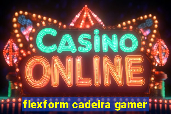 flexform cadeira gamer